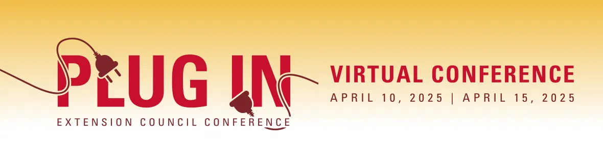 Plug In at the Virtual Extension Council Conference on April 10 and April 15, 2025